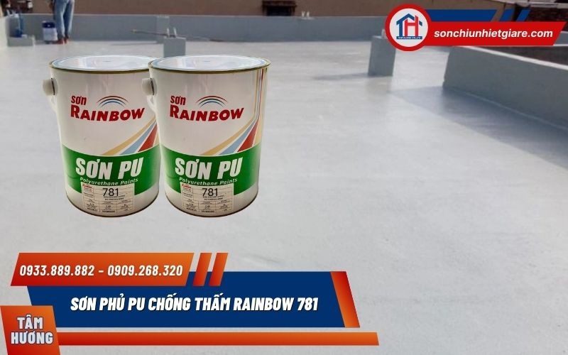 Sơn Phủ PU Chống Thấm Rainbow 781 sở hữu nhiều ưu điểm nổi bật