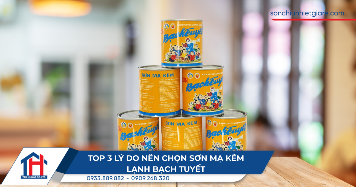 Top 3 chọn sơn mạ kẽm Bạch Tuyết