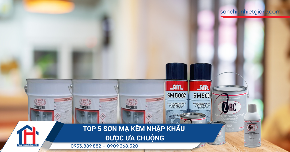 Top 5 sơn mạ kẽm lạnh nhập khẩu được ưa chuộng