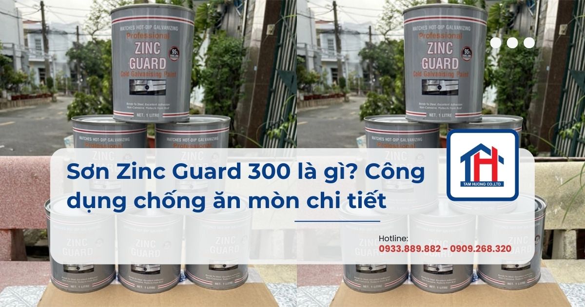 Sơn Zinc Guard 300 là gì? Công dụng chống ăn mòn chi tiết