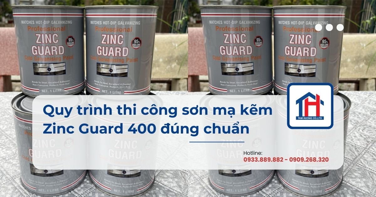 Quy trình thi công sơn mạ kẽm Zinc Guard 400 đúng chuẩn