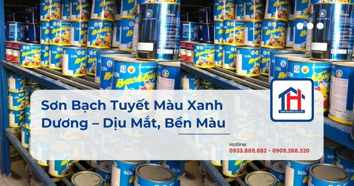 Sơn Bạch Tuyết Màu Xanh Dương – Dịu Mắt, Bền Màu, Dễ Phối