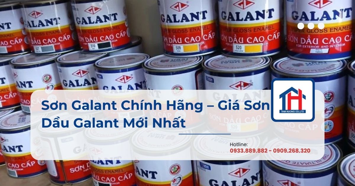 Sơn Galant Chính Hãng – Giá Sơn Dầu Galant Mới Nhất