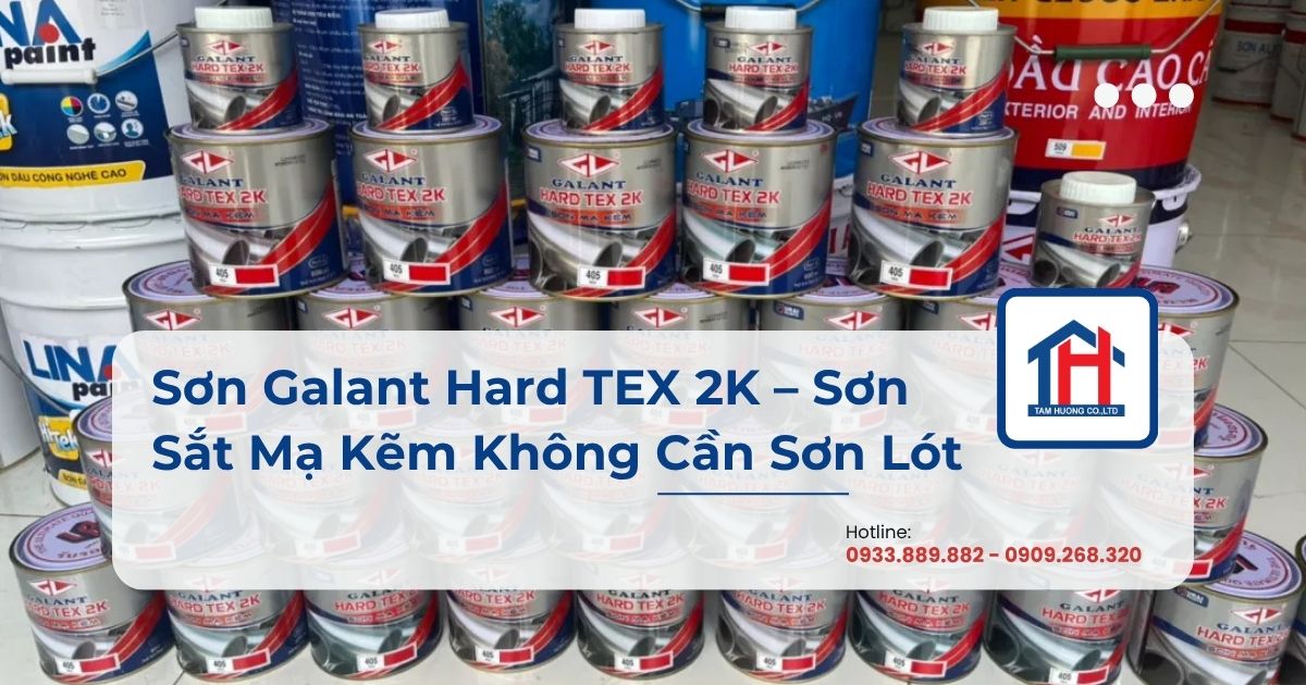 Sơn Galant Hard TEX 2K – Sơn Sắt Mạ Kẽm Không Cần Sơn Lót