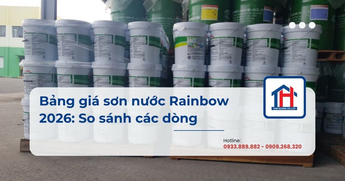 Bảng giá sơn nước Rainbow 2026: So sánh các dòng phổ biến