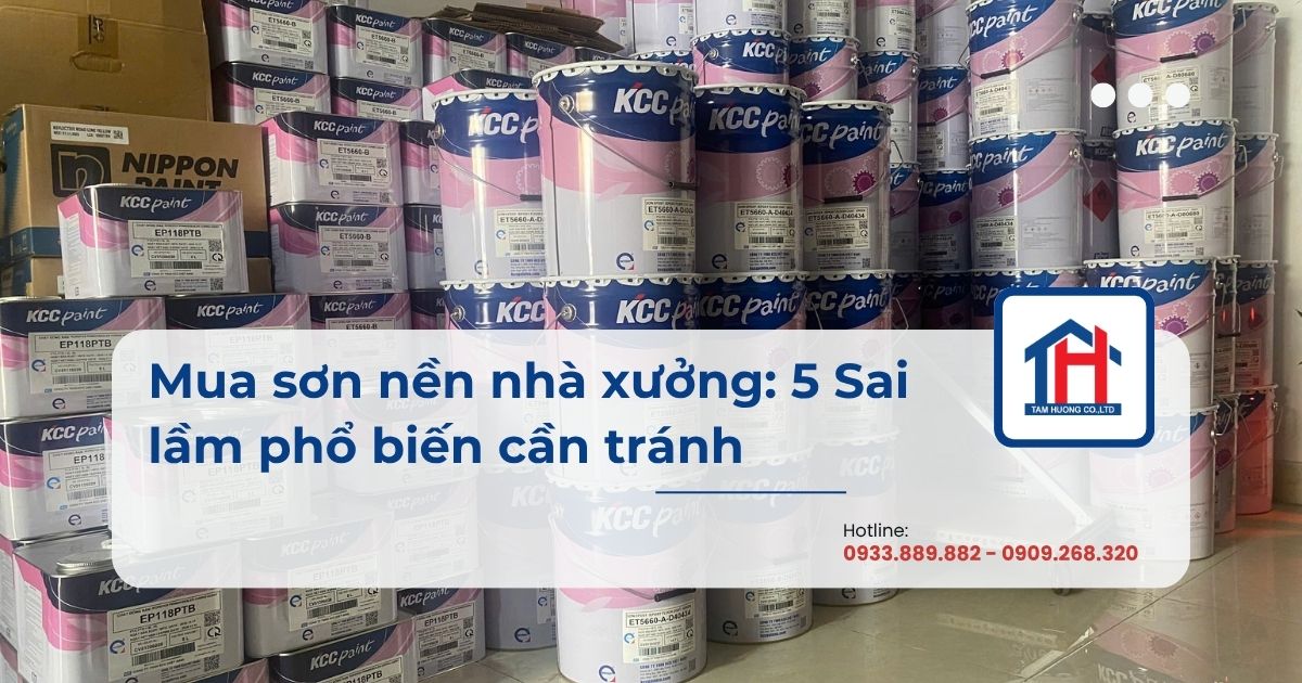 Mua sơn nền nhà xưởng: 5 Sai lầm phổ biến cần tránh