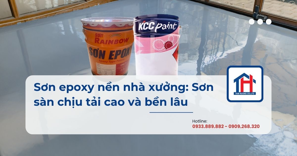 Sơn epoxy nền nhà xưởng: Sơn sàn chịu tải cao và bền lâu