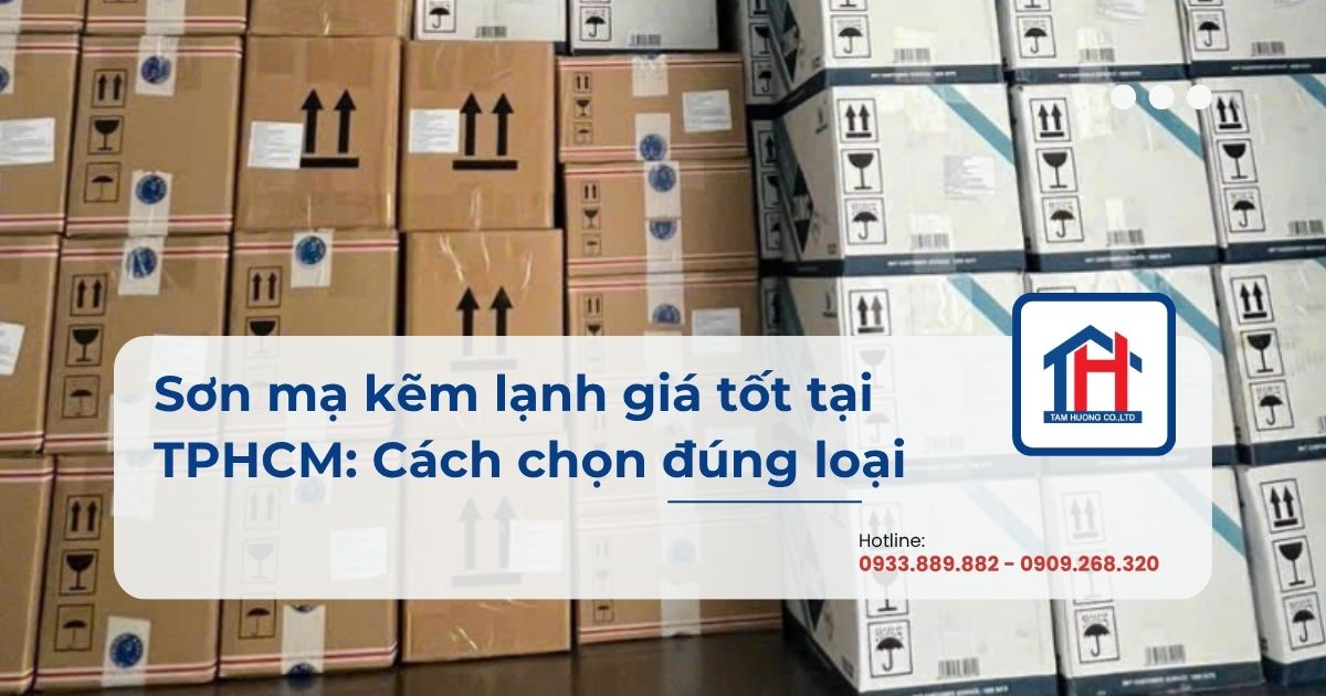 Sơn mạ kẽm lạnh giá tốt tại TPHCM: Cách chọn đúng loại