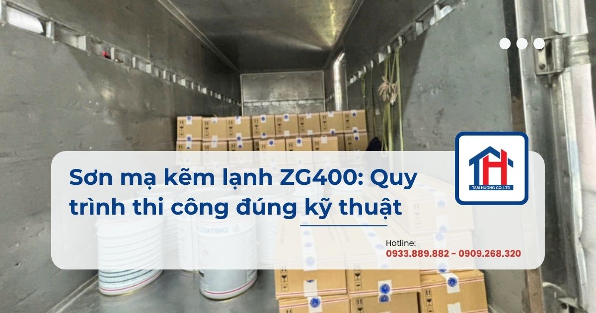 Sơn mạ kẽm lạnh ZG400: Quy trình thi công đúng kỹ thuật