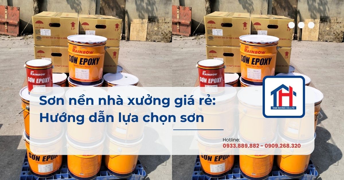 Sơn nền nhà xưởng giá rẻ: Hướng dẫn lựa chọn sơn phù hợp