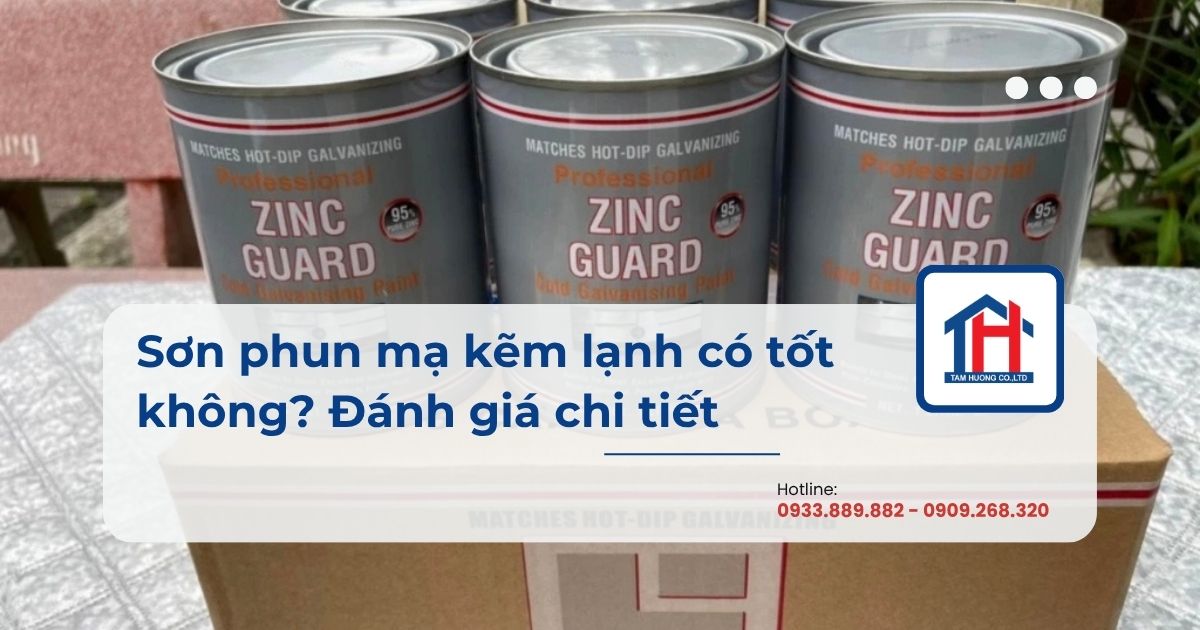 Sơn phun mạ kẽm lạnh có tốt không? Đánh giá chi tiết